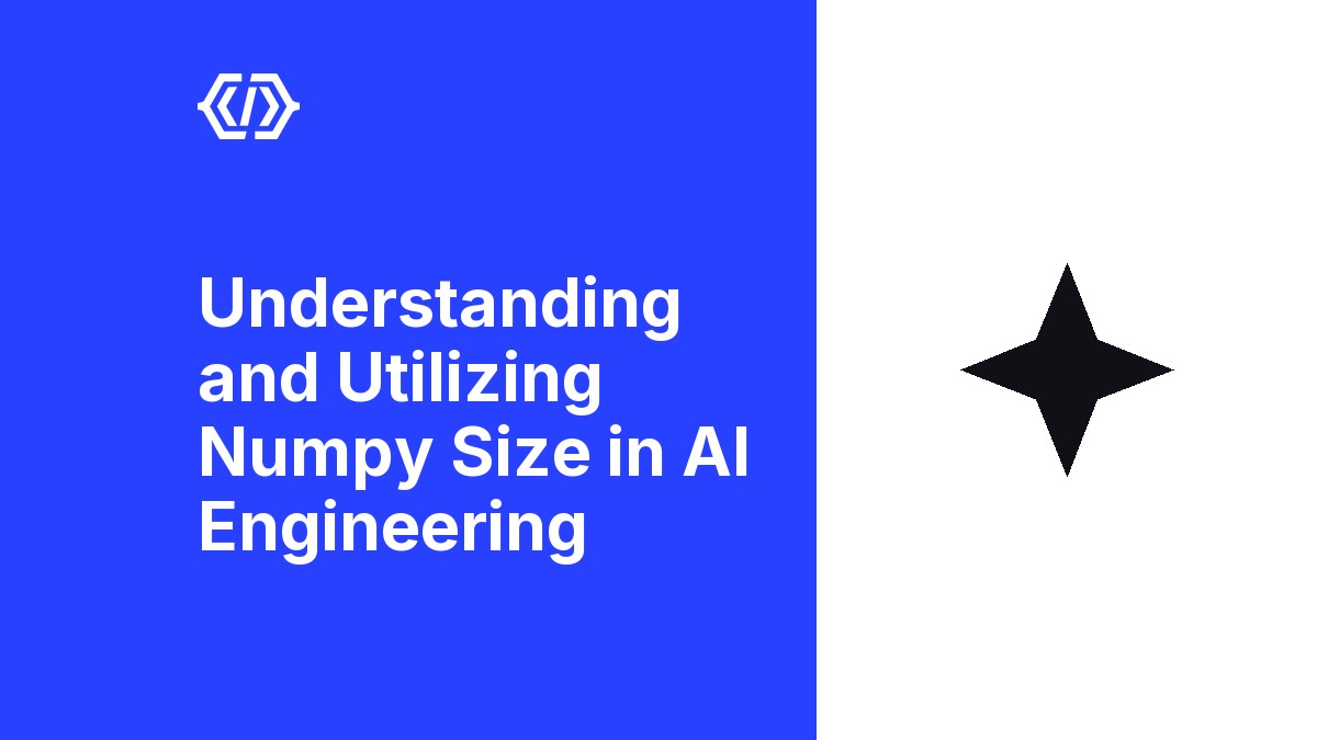 Understanding and Utilizing Numpy Size in AI Engineering